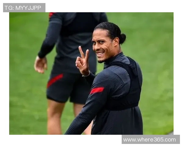 范迪克在社交媒体发声激励球队团结奋进共同追求胜利 范迪克在社交媒体发声激励球队团结奋进共同追求胜利