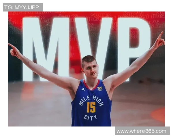 约基奇谈绝杀传球选择重申信念坚持团队合作是胜利关键 约基奇谈绝杀传球选择重申信念坚持团队合作是胜利关键